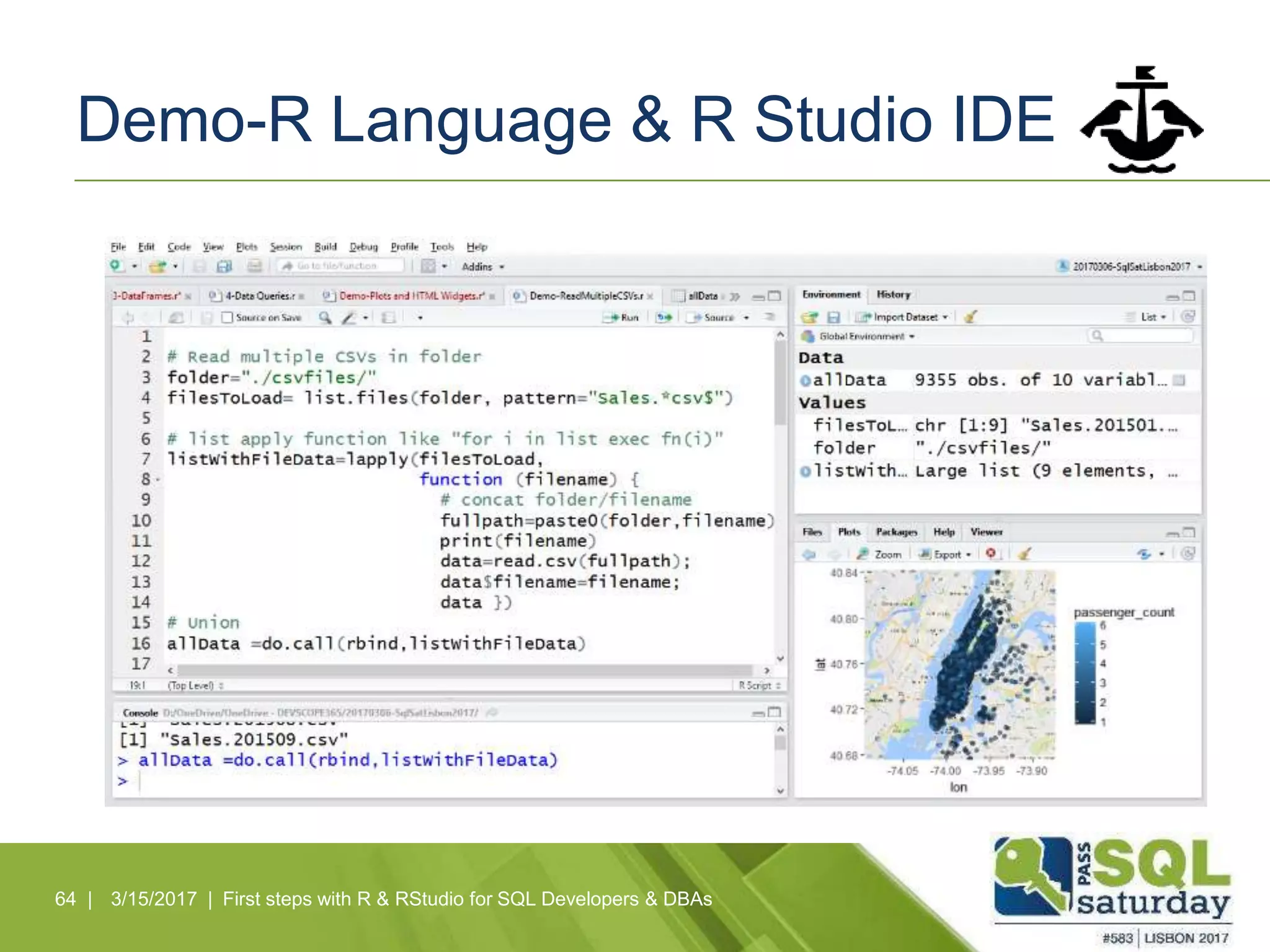 Demo-R Language & R Studio IDE
64 | 3/15/2017 | First steps with R & RStudio for SQL Developers & DBAs
 