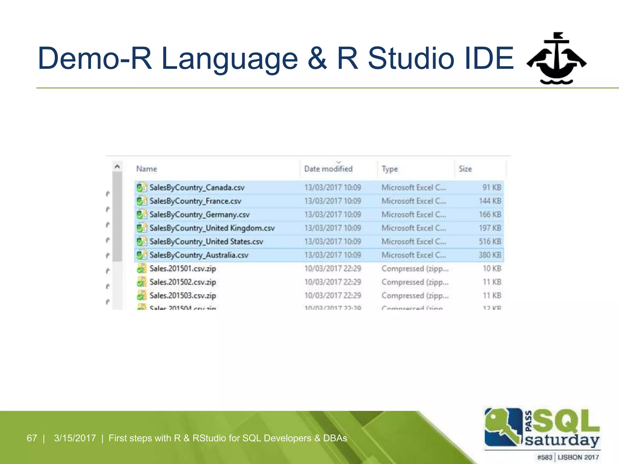 Demo-R Language & R Studio IDE
67 | 3/15/2017 | First steps with R & RStudio for SQL Developers & DBAs
 