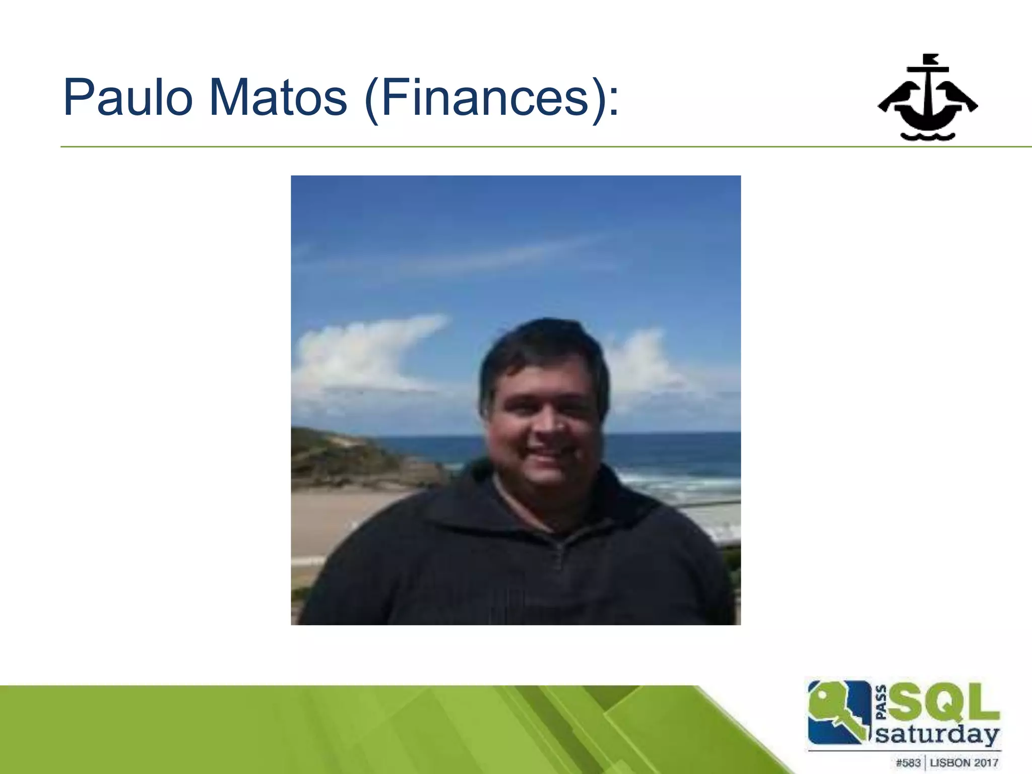 Paulo Matos (Finances):
 