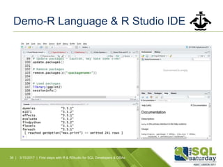 Demo-R Language & R Studio IDE
36 | 3/15/2017 | First steps with R & RStudio for SQL Developers & DBAs
 