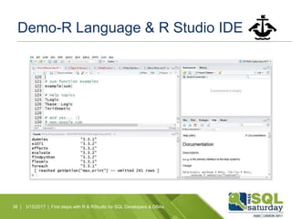 Demo-R Language & R Studio IDE
38 | 3/15/2017 | First steps with R & RStudio for SQL Developers & DBAs
 