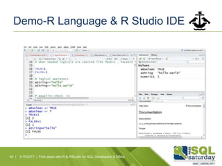 Demo-R Language & R Studio IDE
40 | 3/15/2017 | First steps with R & RStudio for SQL Developers & DBAs
 