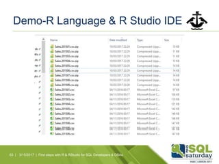 Demo-R Language & R Studio IDE
63 | 3/15/2017 | First steps with R & RStudio for SQL Developers & DBAs
 