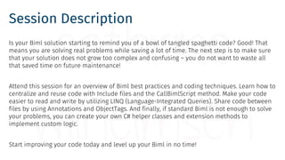 Session Description
Is your Biml solution starting to remind you of a bowl of tangled spaghetti code? Good! That
means you...