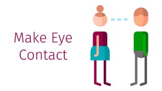 Make Eye
Contact
 