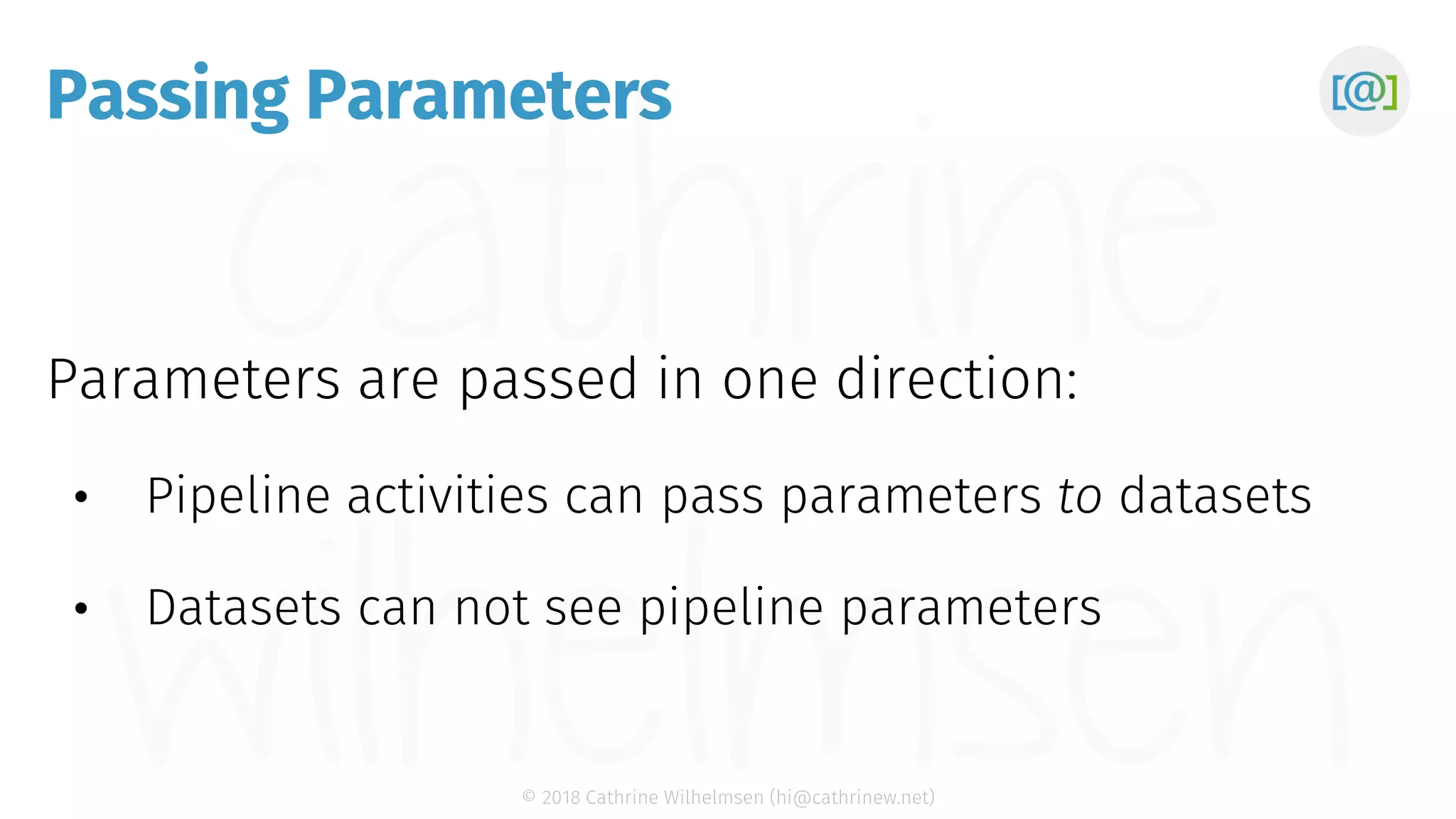 © 2018 Cathrine Wilhelmsen (hi@cathrinew.net) Passing Parameters 