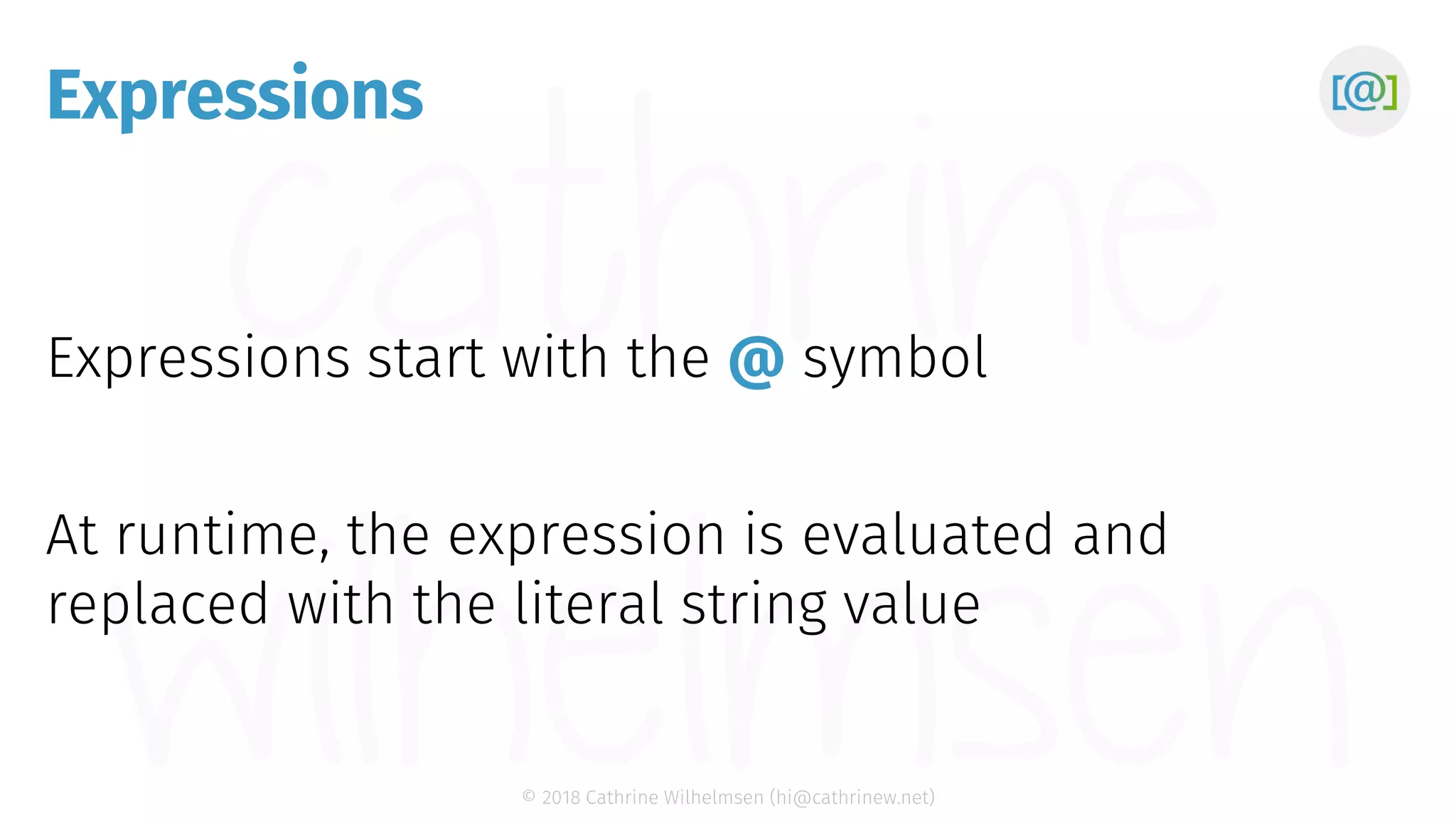 © 2018 Cathrine Wilhelmsen (hi@cathrinew.net) Expressions @ 