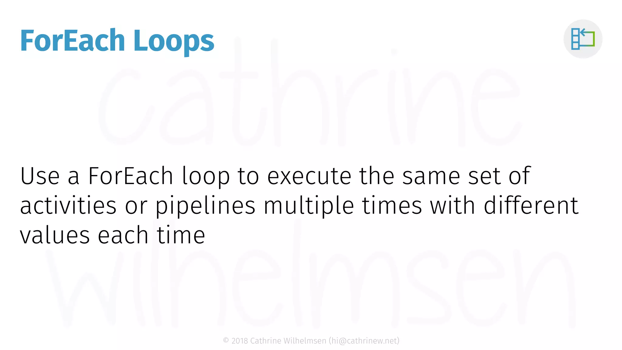 © 2018 Cathrine Wilhelmsen (hi@cathrinew.net) ForEach Loops 