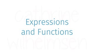 Expressions
and Functions
 