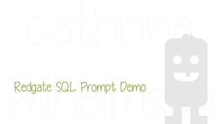 Redgate SQL Prompt Demo
 