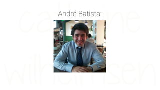 André Batista:
 