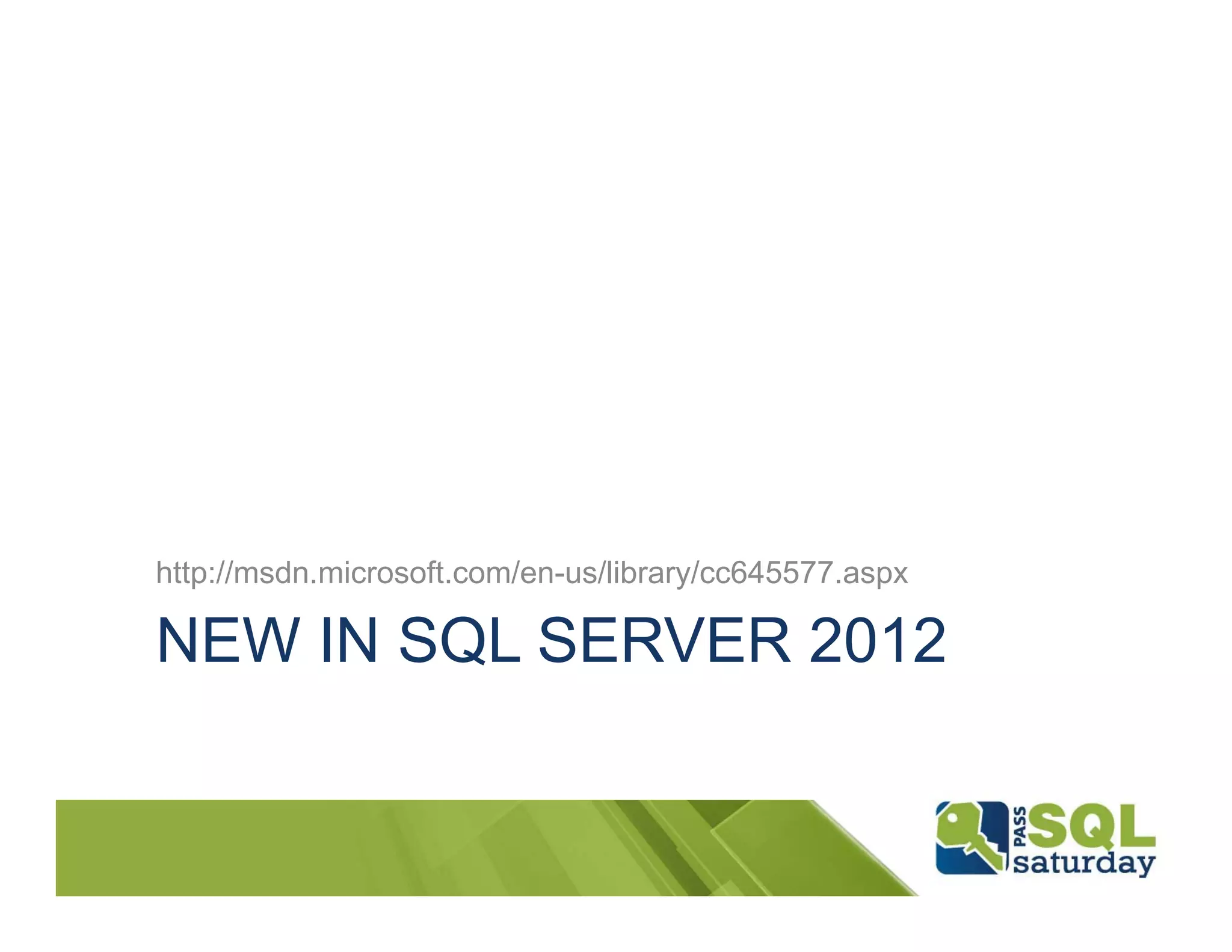 http://msdn.microsoft.com/en-us/library/cc645577.aspx

NEW IN SQL SERVER 2012
 
