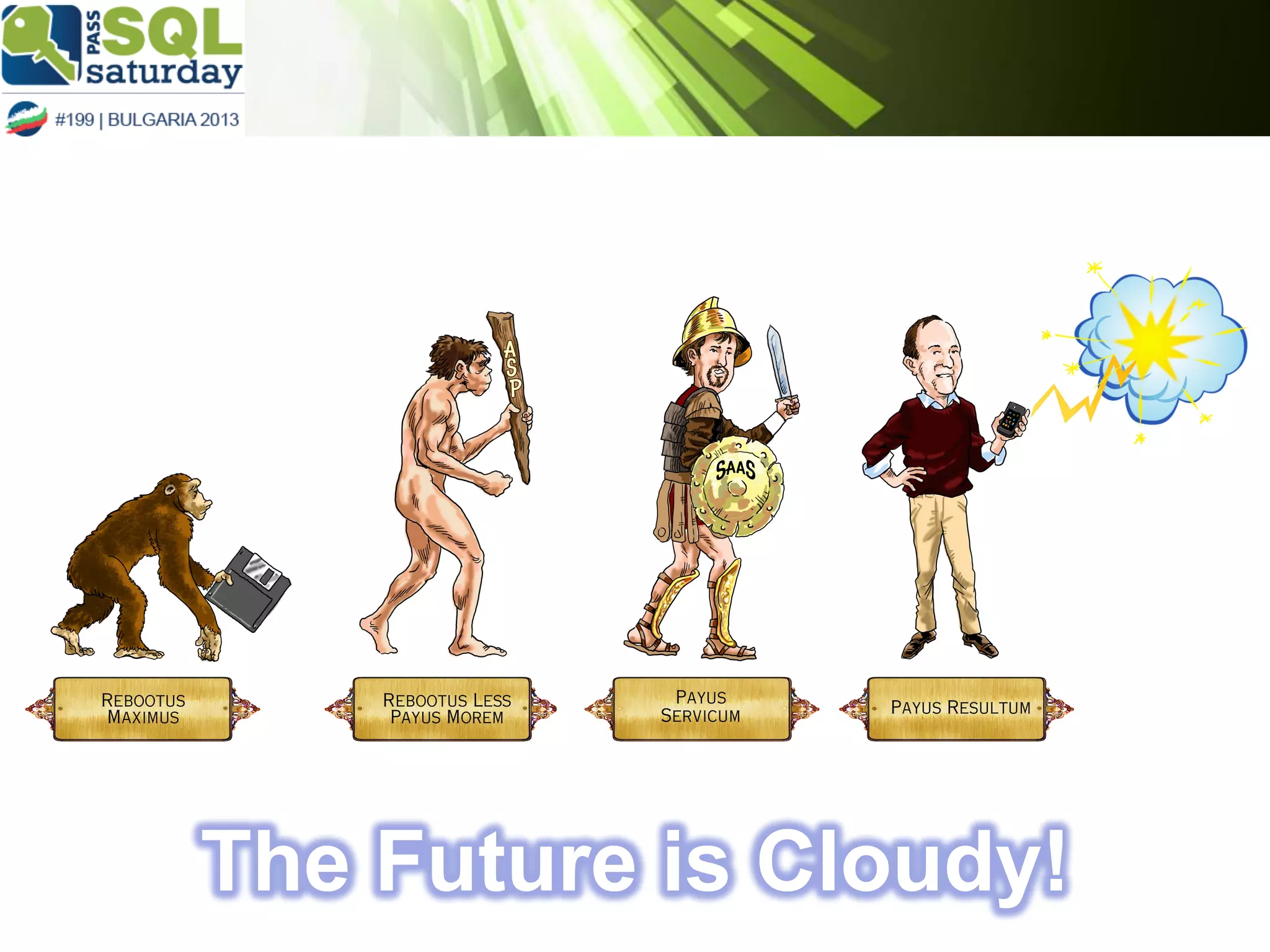 The Future is Cloudy!

 