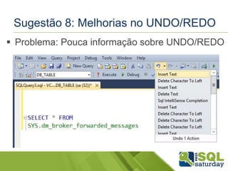 Sugestão 8: Melhorias no UNDO/REDO 
 Problema: Pouca informação sobre UNDO/REDO 
 