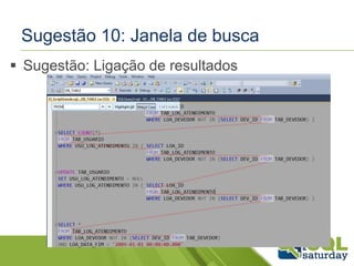 Sugestão 10: Janela de busca 
 Sugestão: Ligação de resultados 
 