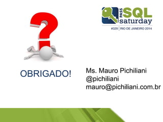 OBRIGADO! Ms. Mauro Pichiliani 
@pichiliani 
mauro@pichiliani.com.br 
 