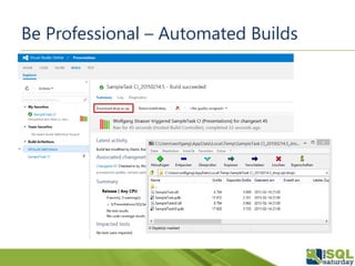 Be Professional – Automated Builds
 