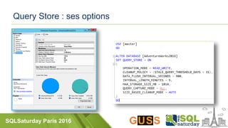 SQLSaturday Paris 2016
Query Store : ses options
 