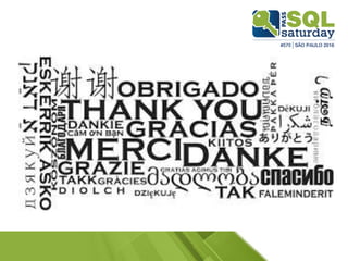 SQL Saturday 570 - São Paulo - 2016