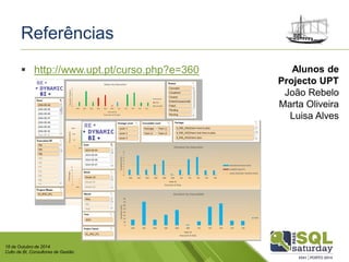 18 de Outubro de 2014 
Culto de BI, Consultores de Gestão 
Referências 
http://sqlblog.com/blogs/davide_mauri/default.aspx  
