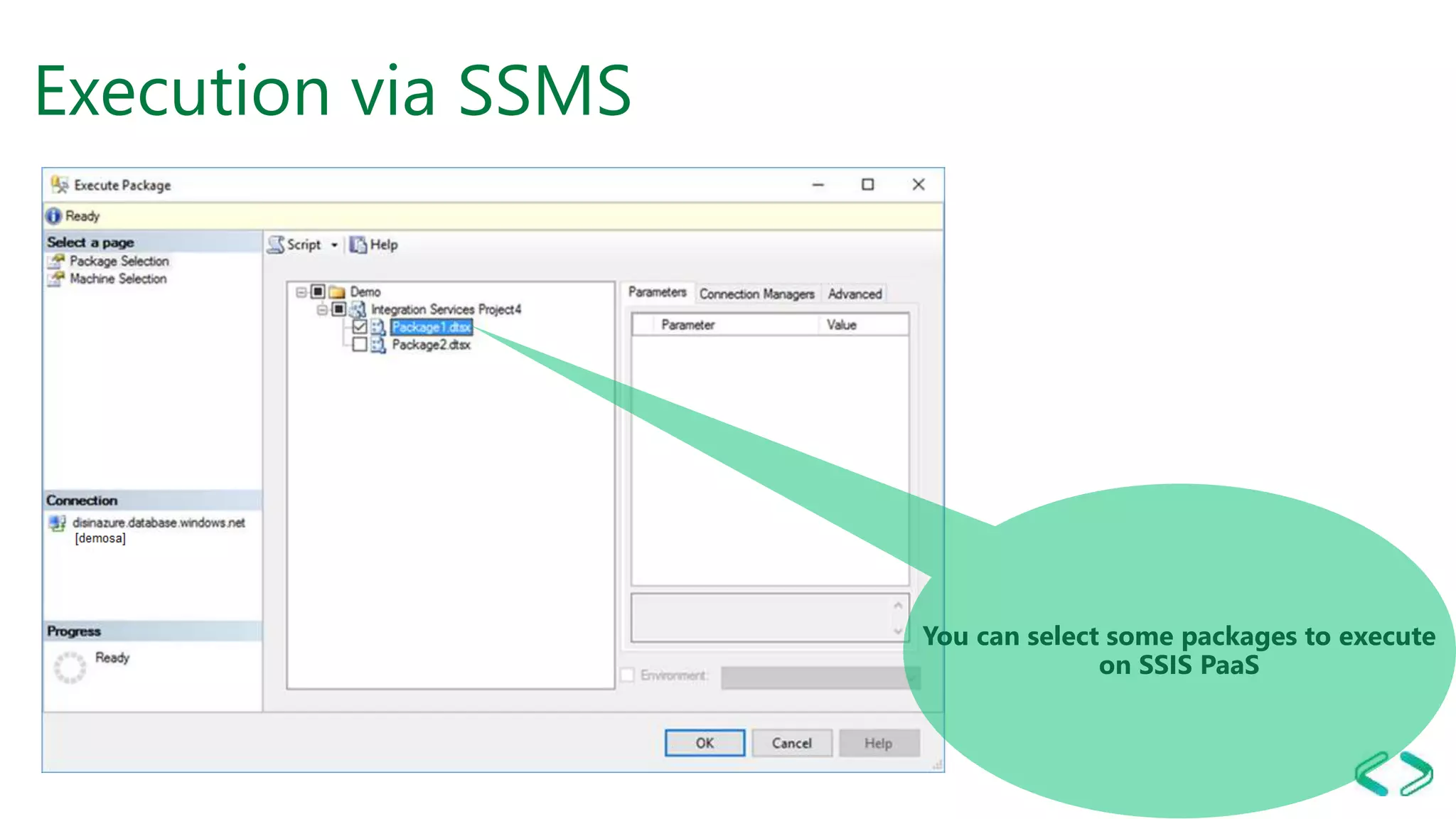 Execution via SSMS
You can select some packages to execute
on SSIS PaaS
 