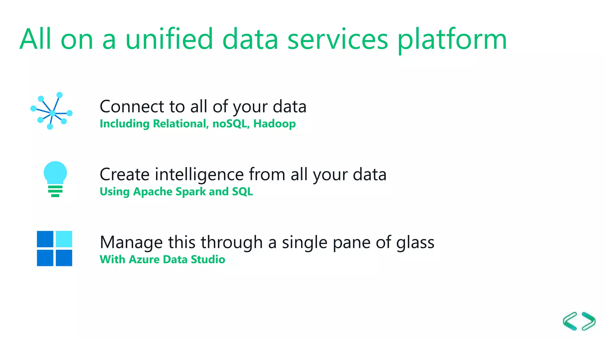 All on a unified data services platform Including Relational, noSQL, Hadoop Using Apache Spark and SQL With Azure Data Studio 