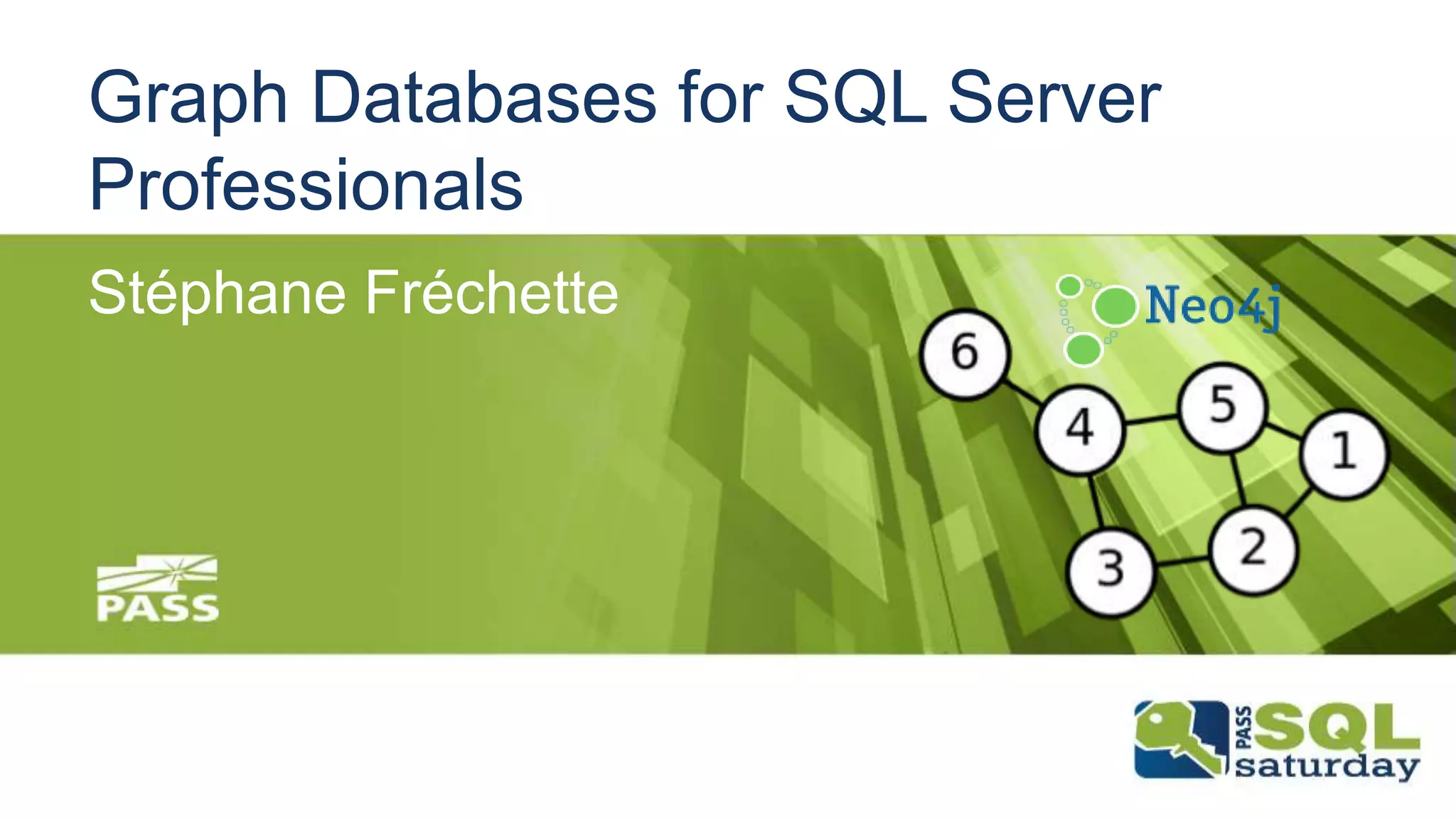 Graph Databases for SQL Server Professionals - SQLSaturday #350 ...