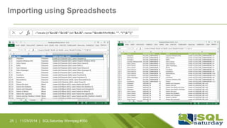 Importing using Spreadsheets 
25 | 11/25/2014 | SQLSaturday Winnipeg #350 
 
