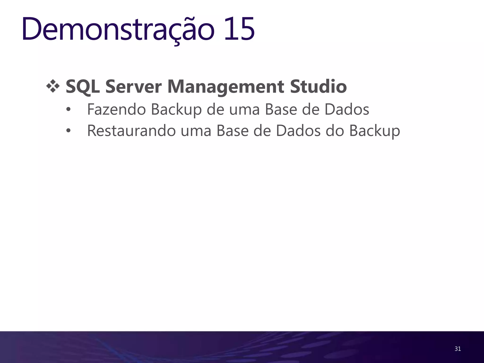 Demonstração 314SQL Server Management Studio