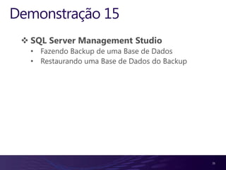 Demonstração 314SQL Server Management Studio