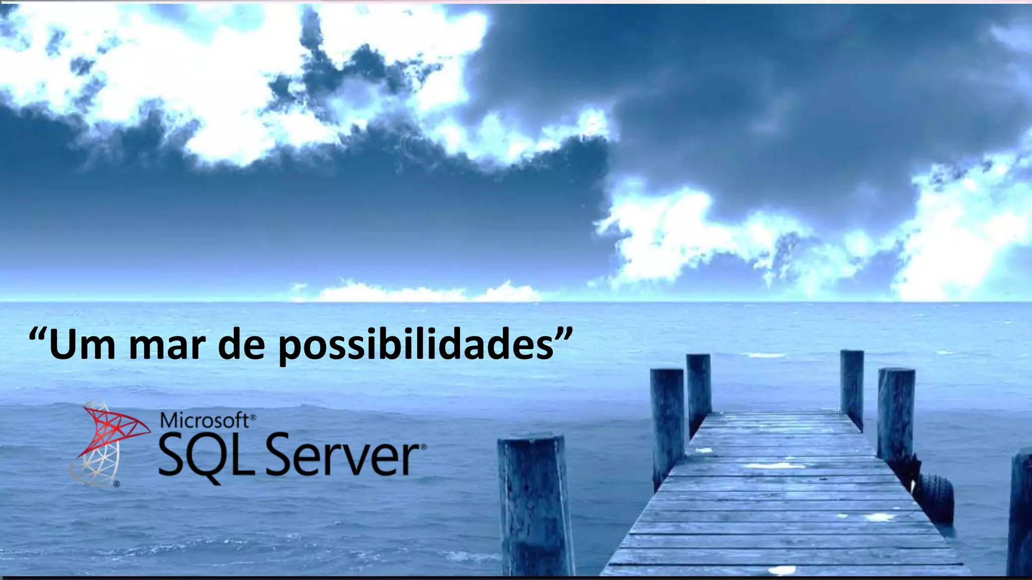 “Um mar de possibilidades”
 