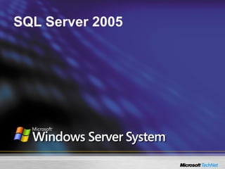SQL Server 2005
 