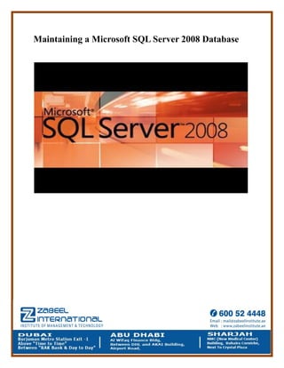 Maintaining a Microsoft SQL Server 2008 Database
 
 