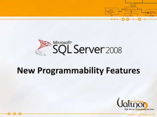 Sql Server 2008 New Programmability Features | PPT