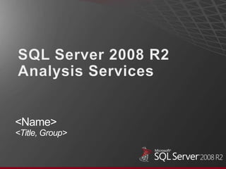 SQL Server 2008 R2 Analysis Services <Name><Title, Group> 