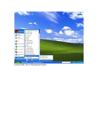 Load up SQL Server Management Studio.
 
