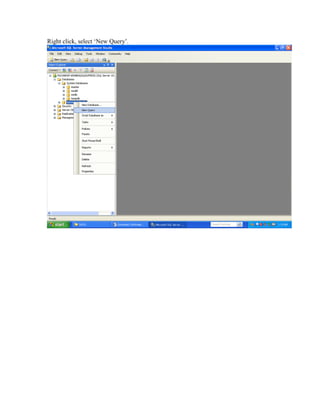 Right click, select ‘New Query’.
 