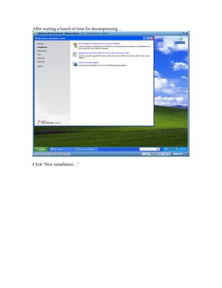 After waiting a bunch of time for decompressing…
Click ‘New installation…’
 