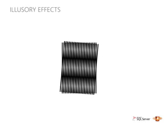 ILLUSORY EFFECTS
 