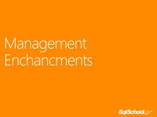 Management
Enchancments

 
