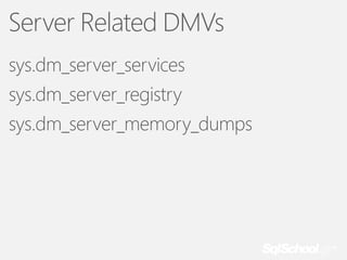 Server Related DMVs
sys.dm_server_services
sys.dm_server_registry
sys.dm_server_memory_dumps

 