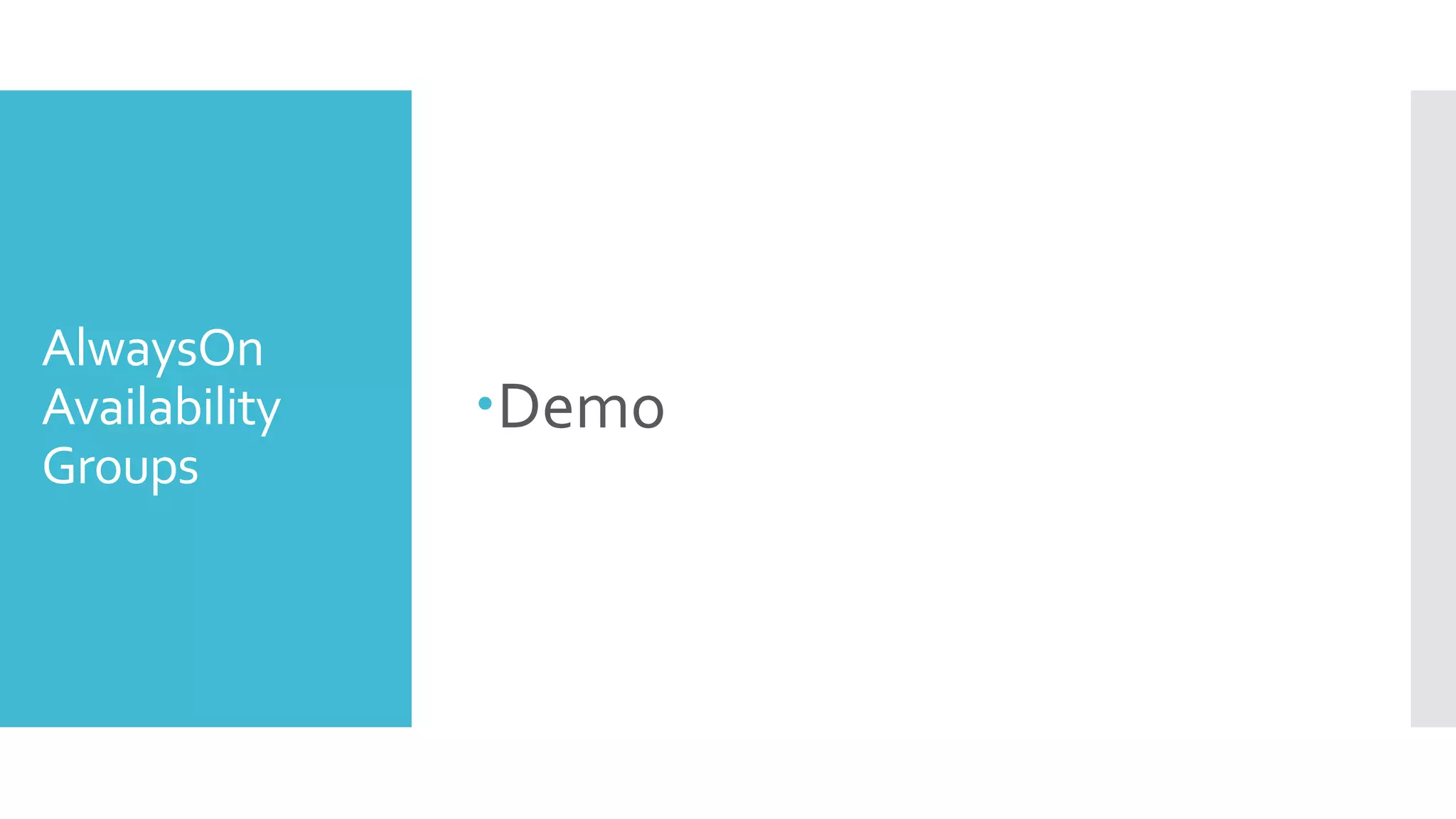 AlwaysOn
Availability   Demo
Groups
 