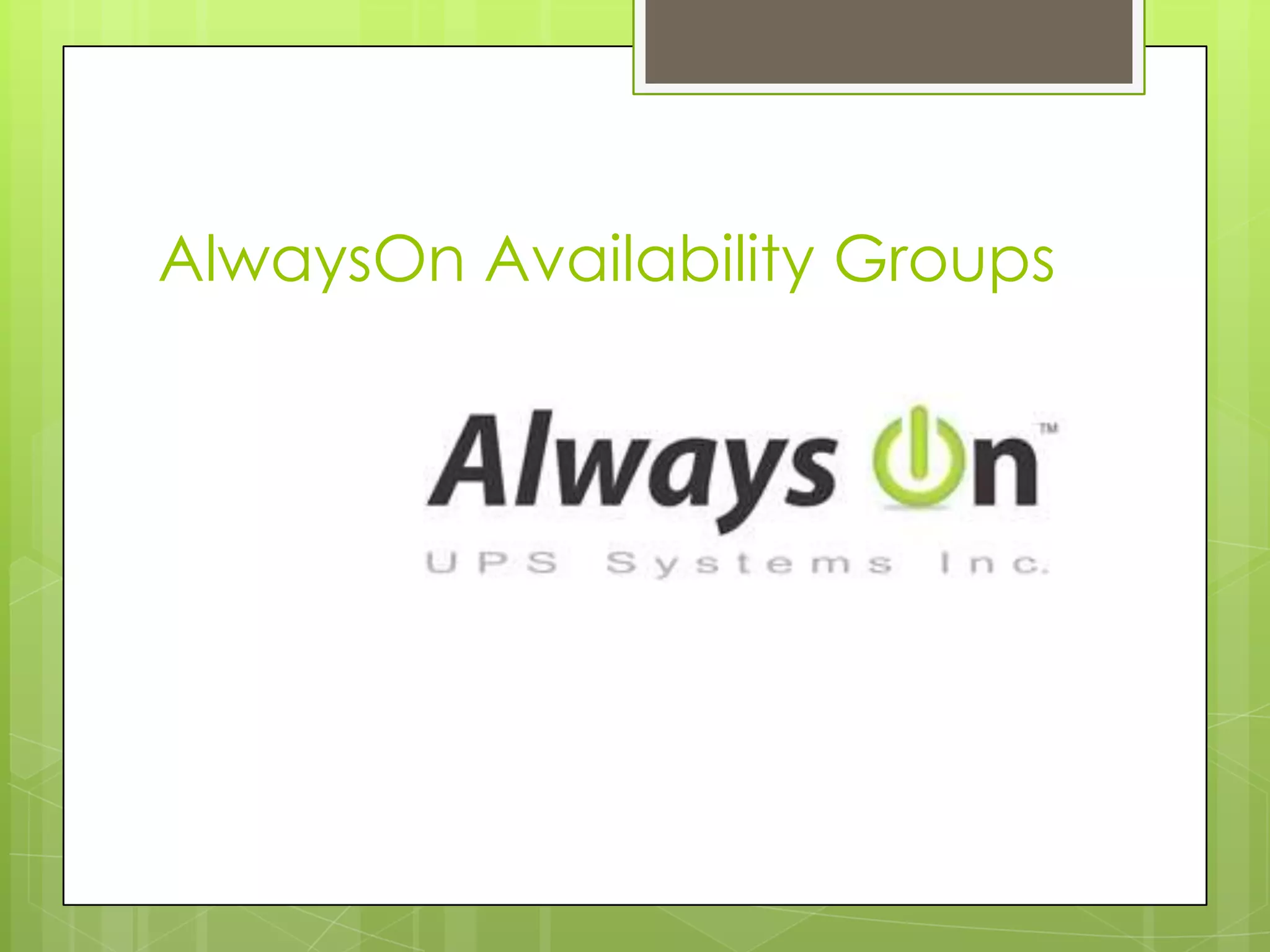 AlwaysOn Availability Groups
 