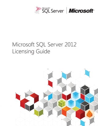 Microsoft SQL Server 2012
Licensing Guide
 