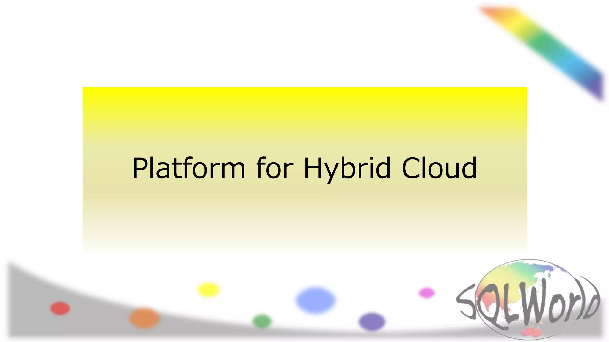 Platform for Hybrid Cloud
 