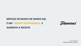 PLATAFORMA
PARA NUVEM HÍDRIBA
 