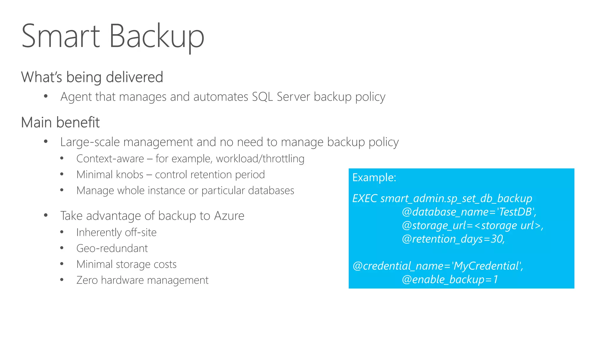 Hybrid cloud solutions
Restore to VM
Geo-replication
 