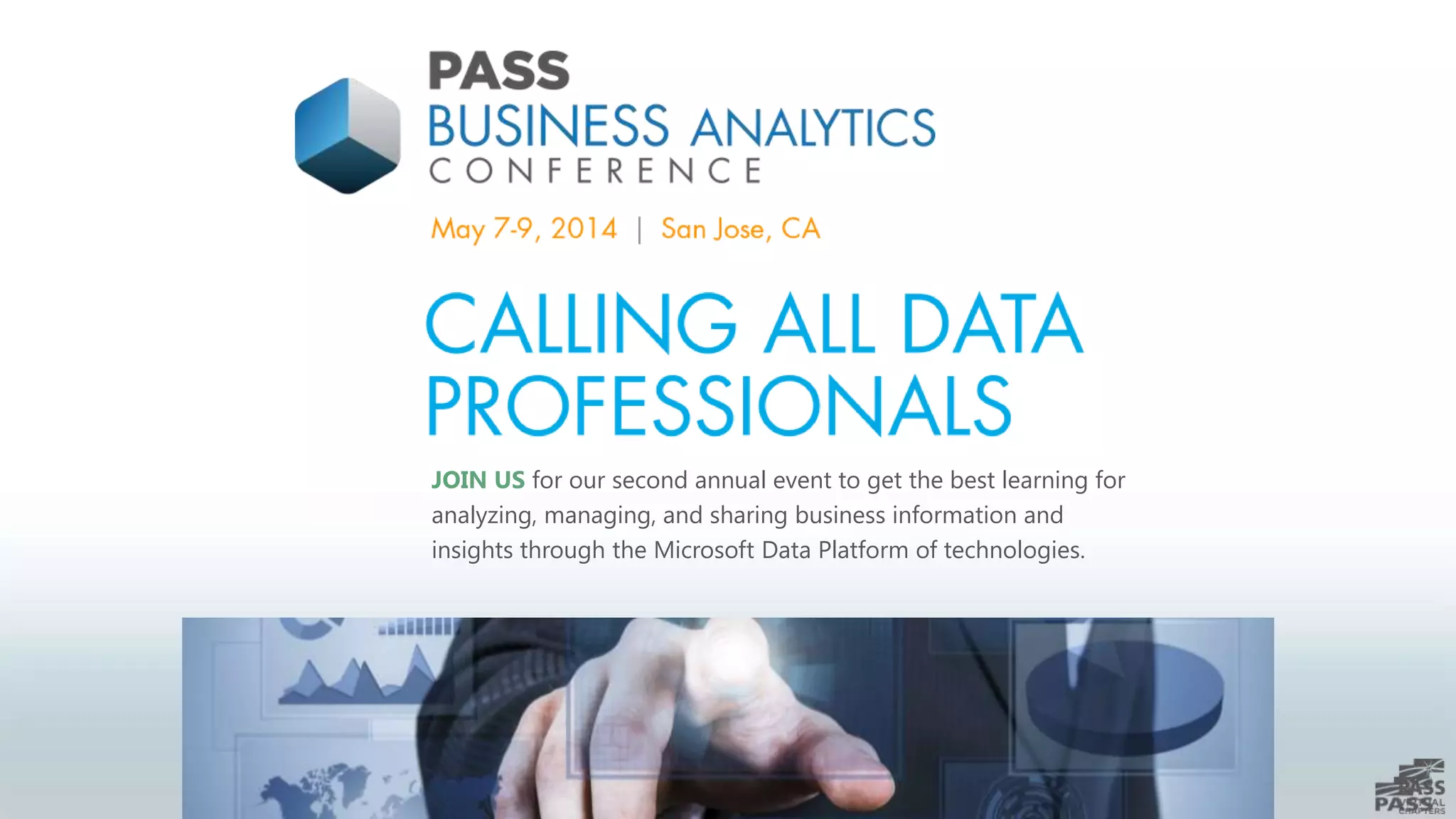 JOIN US for our second annual event to get the best learning for
analyzing, managing, and sharing business information and
insights through the Microsoft Data Platform of technologies.

 