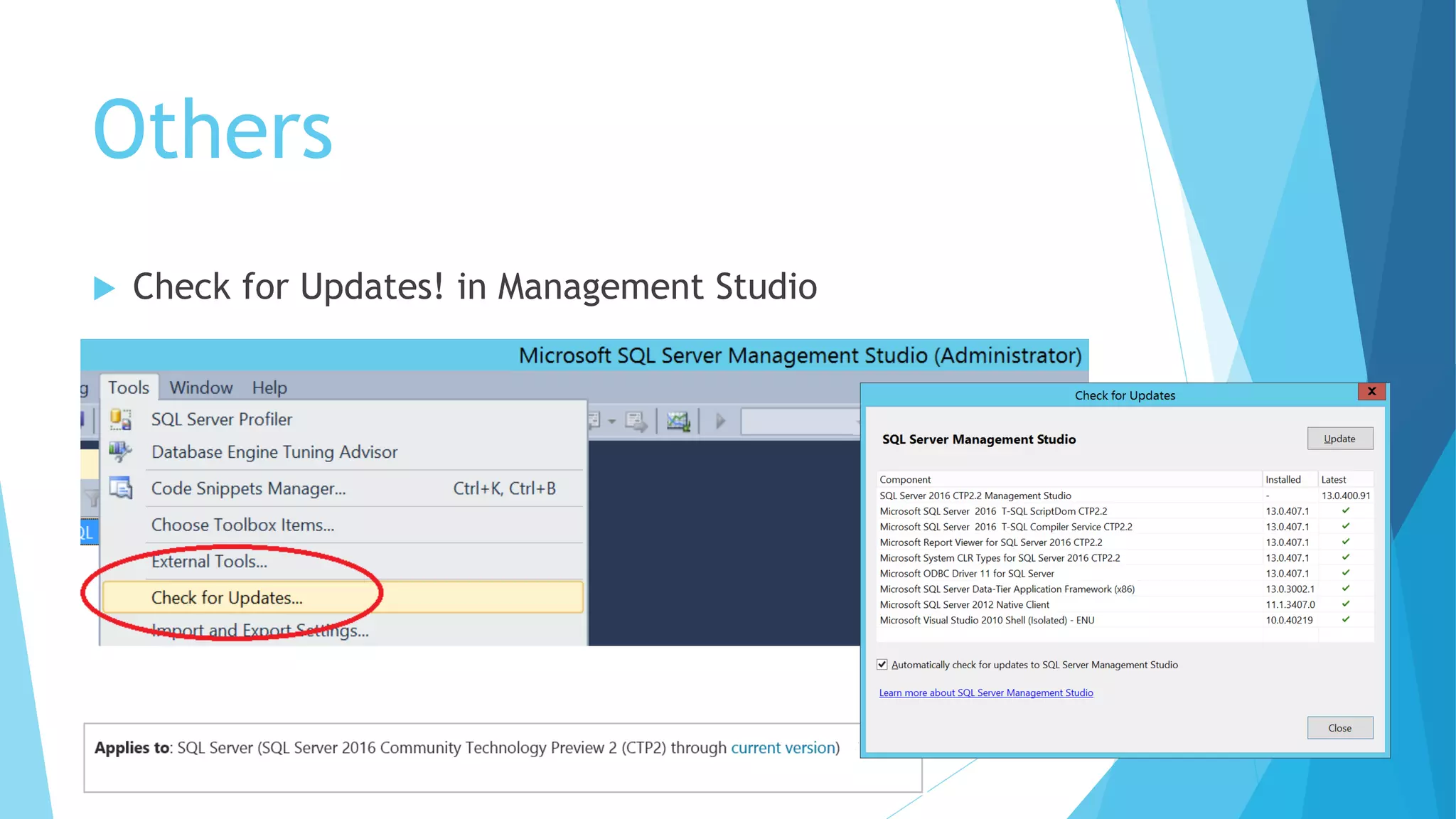 Others
 Check for Updates! in Management Studio
 