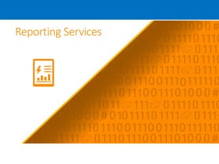 Reporting Services
 